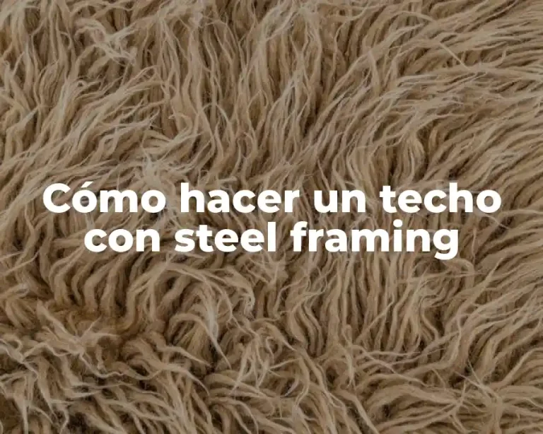 Cómo hacer un techo con steel framing