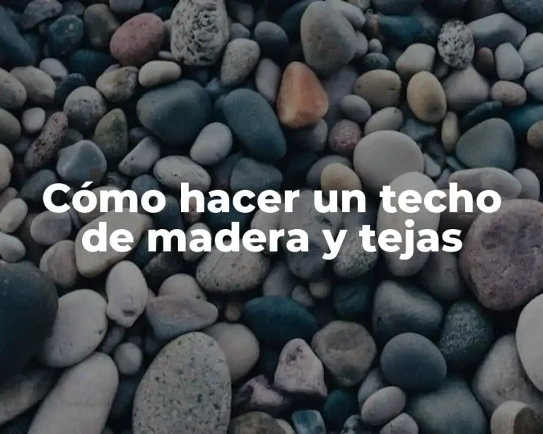 Cómo hacer un techo de madera y tejas