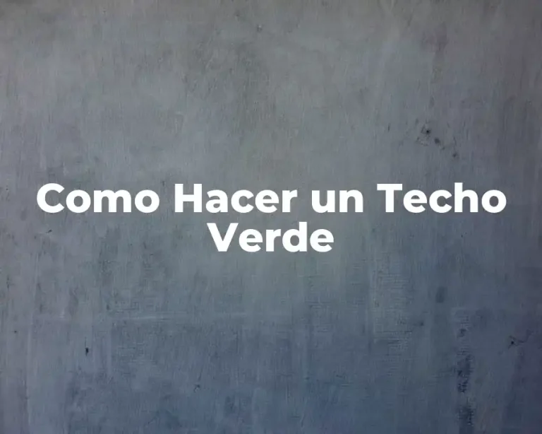 Como Hacer un Techo Verde