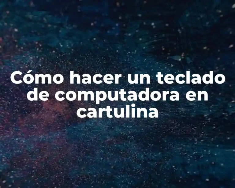 Cómo hacer un teclado de computadora en cartulina