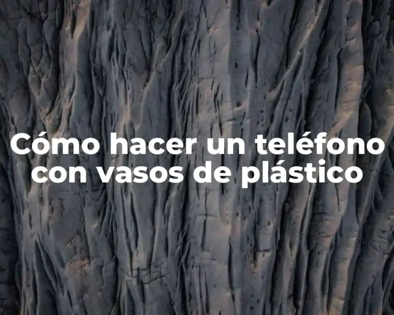 Cómo hacer un teléfono con vasos de plástico