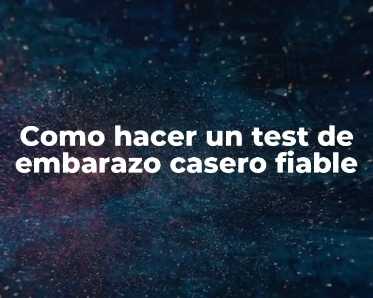 Como hacer un test de embarazo casero fiable