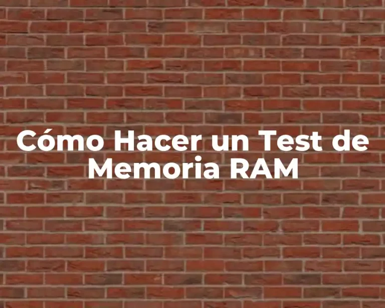 Cómo Hacer un Test de Memoria RAM
