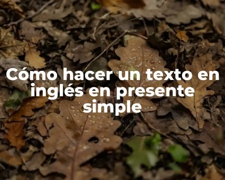 Cómo hacer un texto en inglés en presente simple