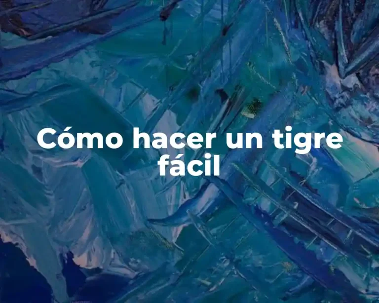 Cómo hacer un tigre fácil
