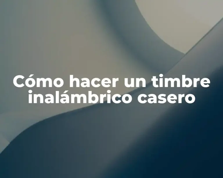 Cómo hacer un timbre inalámbrico casero