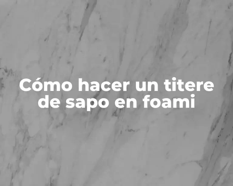 Cómo hacer un titere de sapo en foami