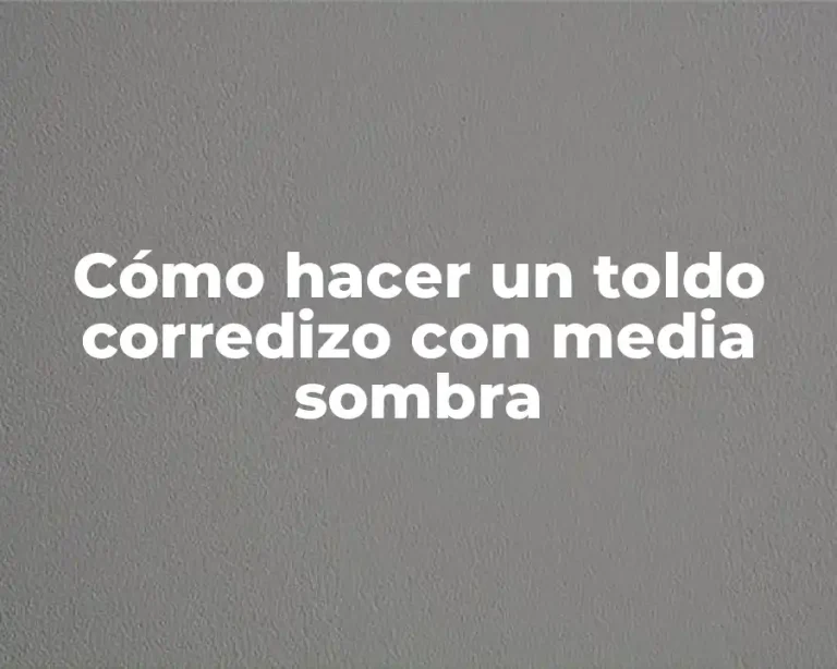 Cómo hacer un toldo corredizo con media sombra