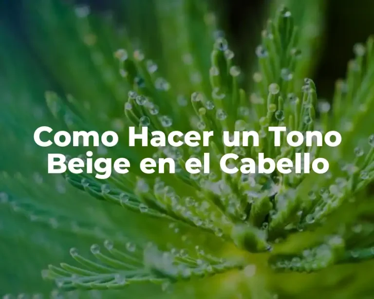 Como Hacer un Tono Beige en el Cabello