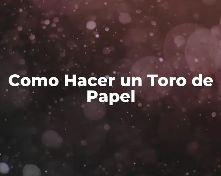 Como Hacer un Toro de Papel