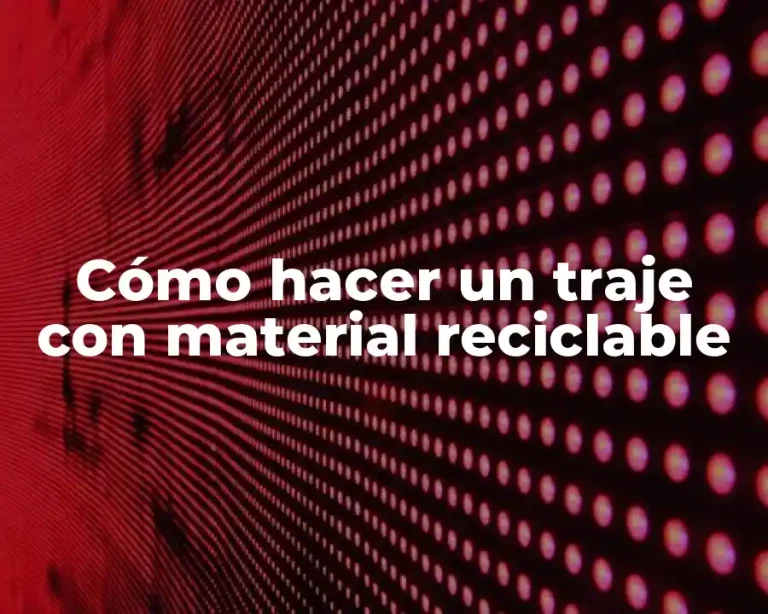Cómo hacer un traje con material reciclable