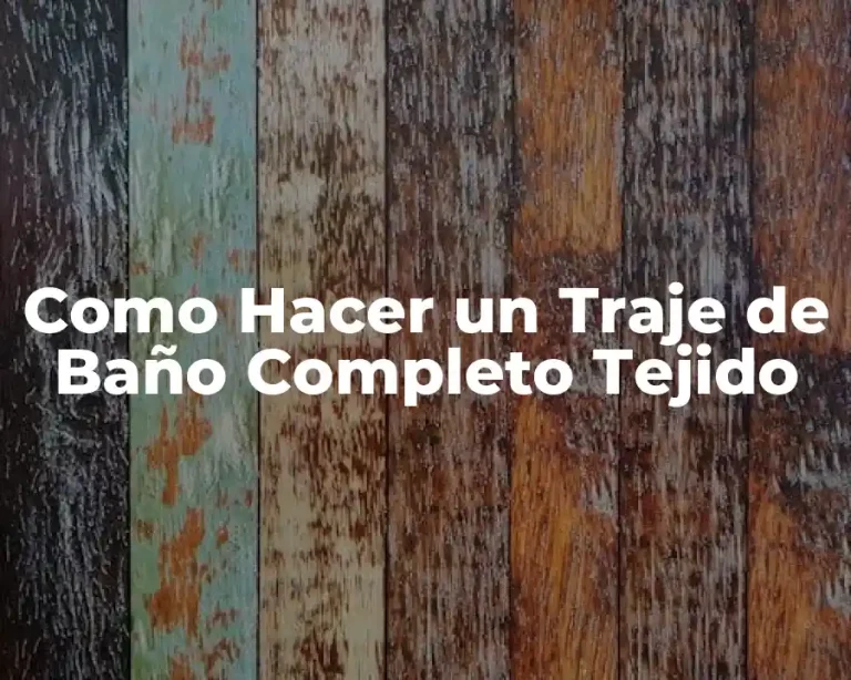 Como Hacer un Traje de Baño Completo Tejido