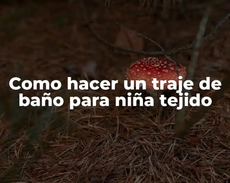 Como hacer un traje de baño para niña tejido