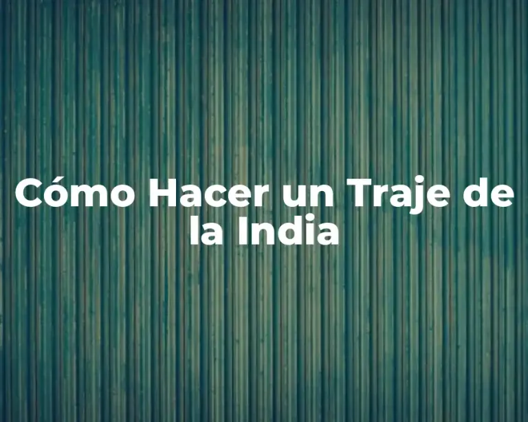 Cómo Hacer un Traje de la India