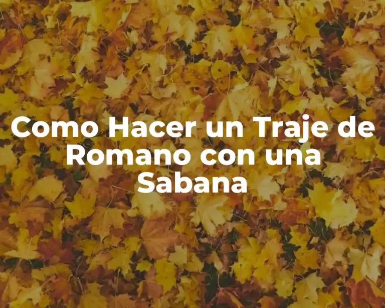 Como Hacer un Traje de Romano con una Sabana