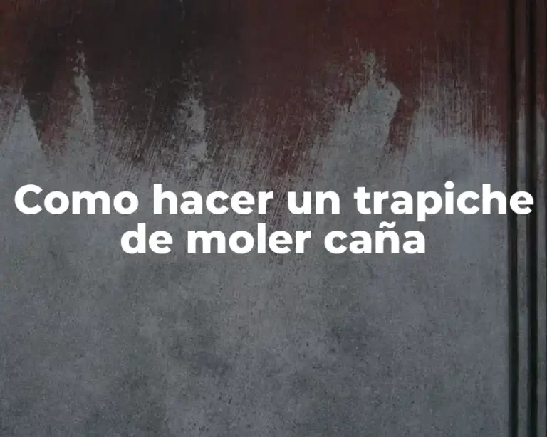 Como hacer un trapiche de moler caña