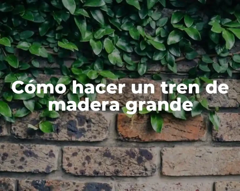 Cómo hacer un tren de madera grande