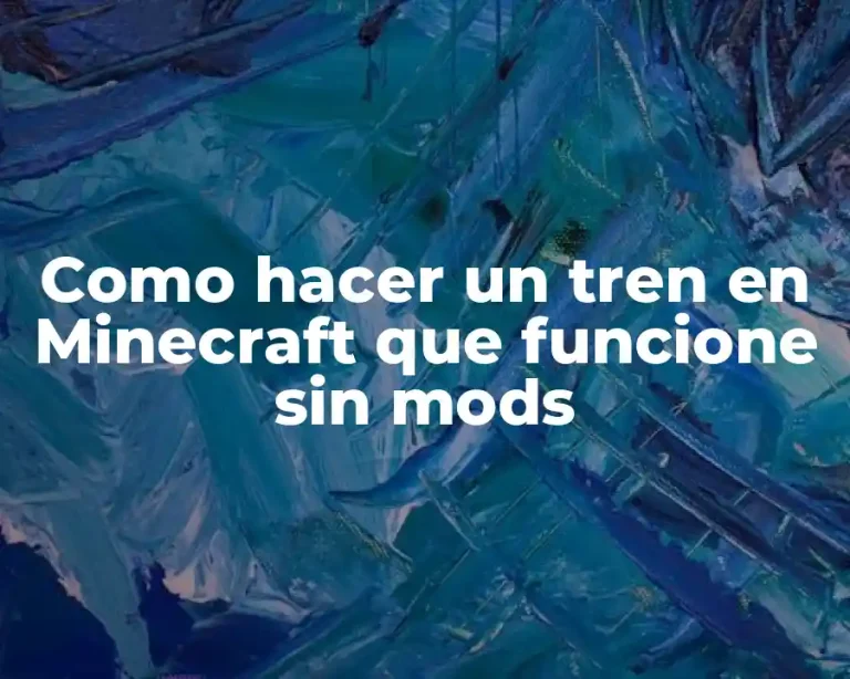 Como hacer un tren en Minecraft que funcione sin mods