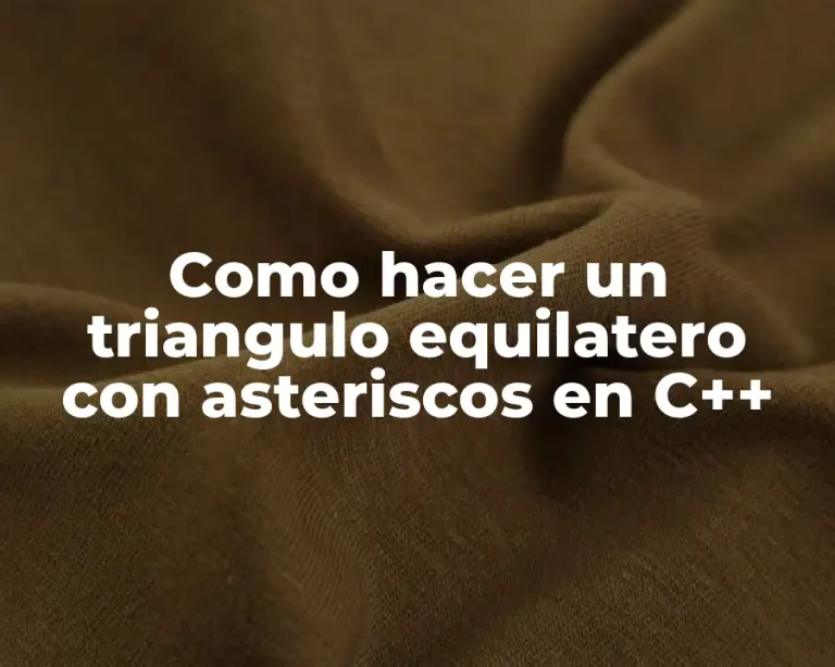 Como hacer un triangulo equilatero con asteriscos en C++