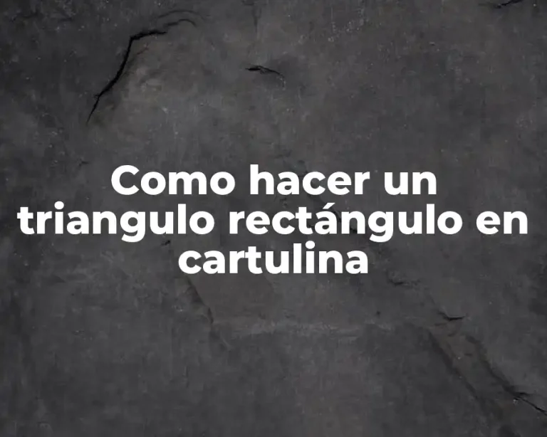 Como hacer un triangulo rectángulo en cartulina