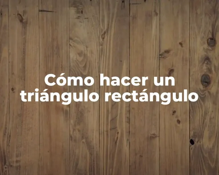 Cómo hacer un triángulo rectángulo