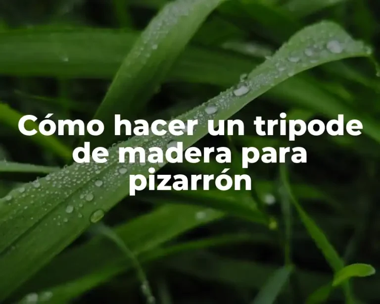 Cómo hacer un tripode de madera para pizarrón
