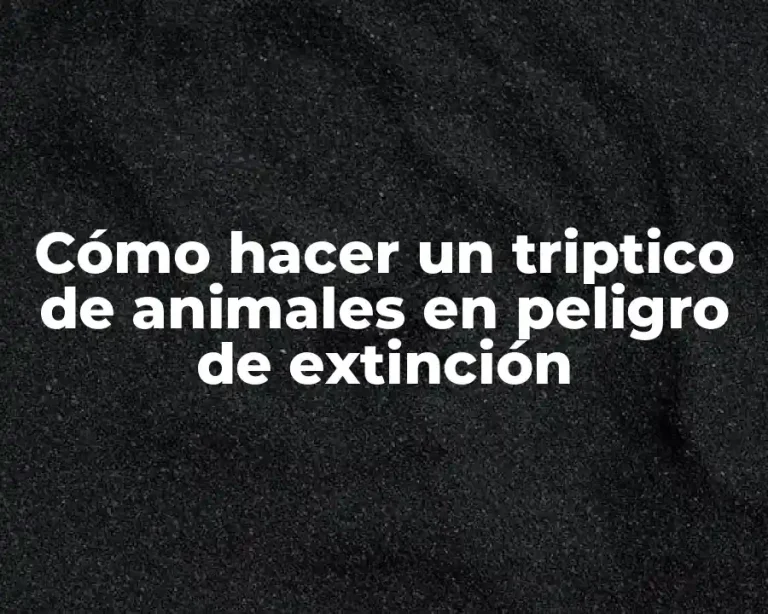 Cómo hacer un triptico de animales en peligro de extinción