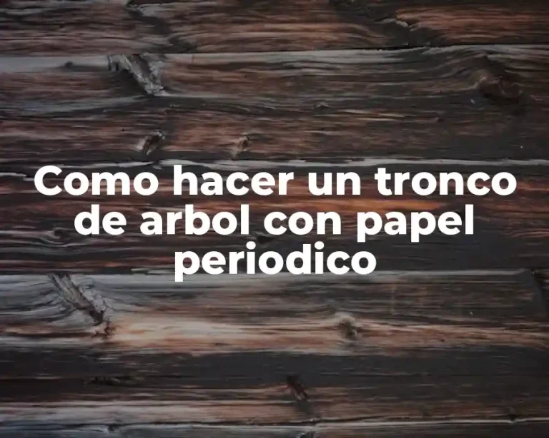 Como hacer un tronco de arbol con papel periodico