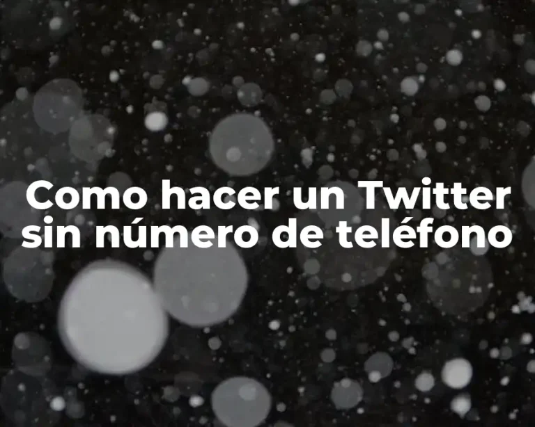 Como hacer un Twitter sin número de teléfono