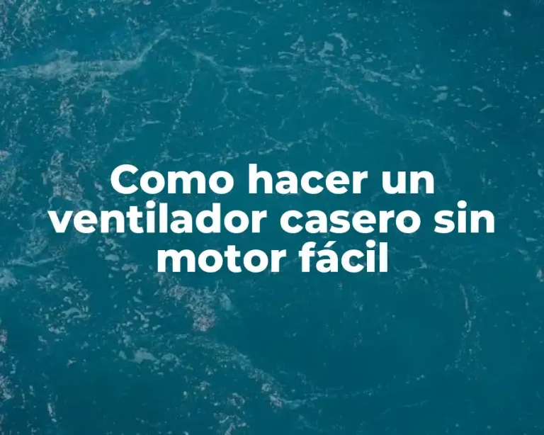 Como hacer un ventilador casero sin motor fácil