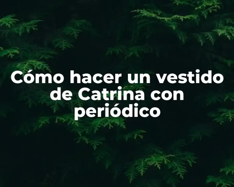 Cómo hacer un vestido de Catrina con periódico