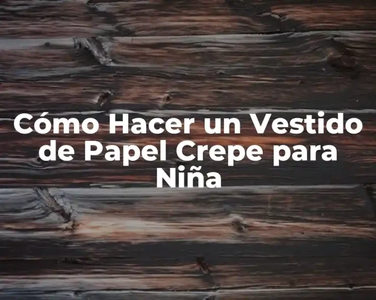 Cómo Hacer un Vestido de Papel Crepe para Niña