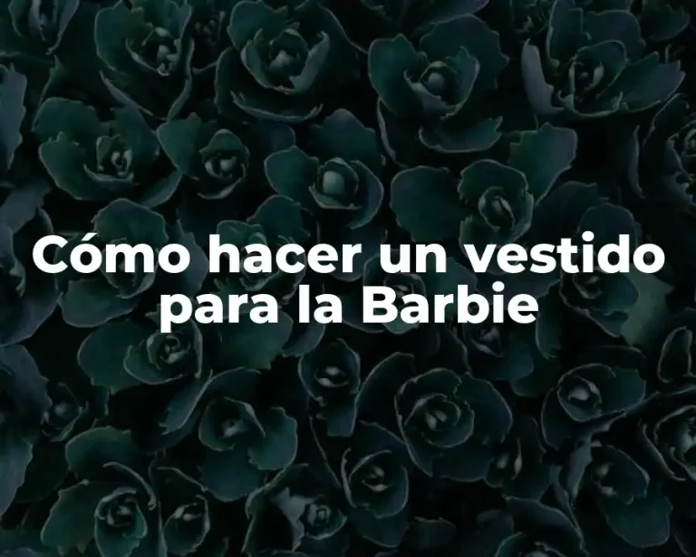 Cómo hacer un vestido para la Barbie