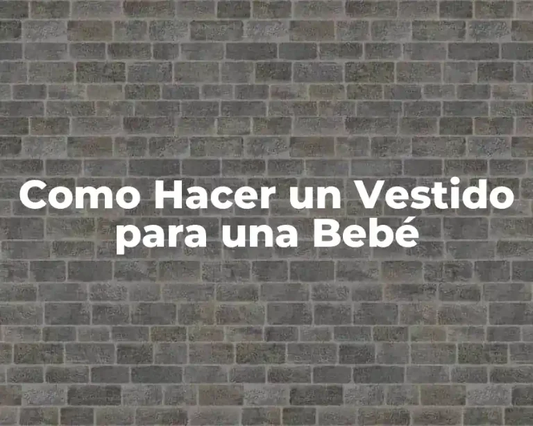 Como Hacer un Vestido para una Bebé