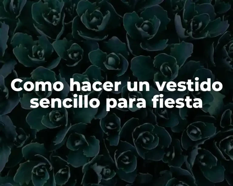 Como hacer un vestido sencillo para fiesta