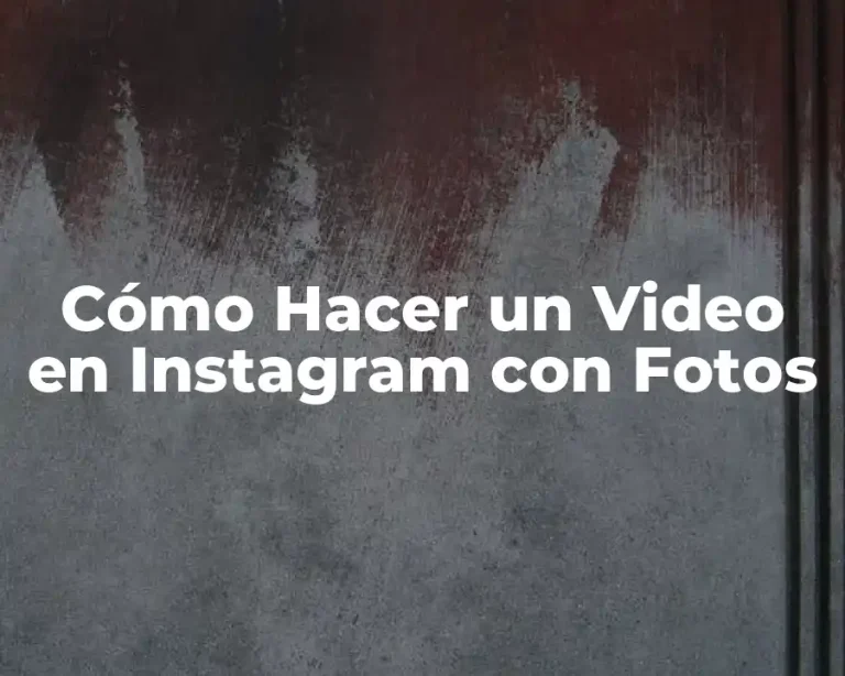 Cómo Hacer un Video en Instagram con Fotos