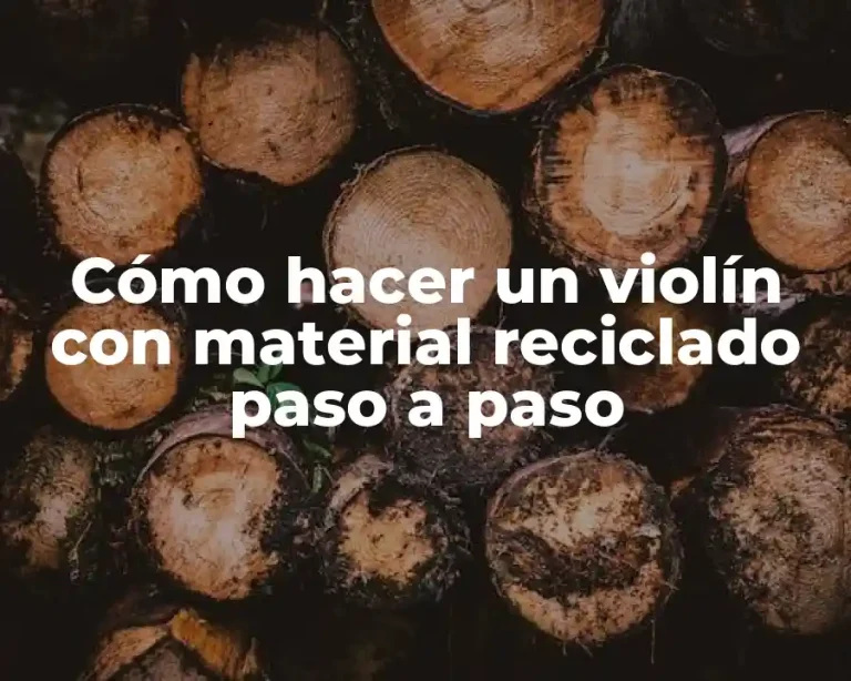 Cómo hacer un violín con material reciclado paso a paso