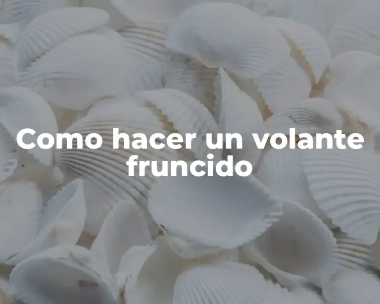 Como hacer un volante fruncido