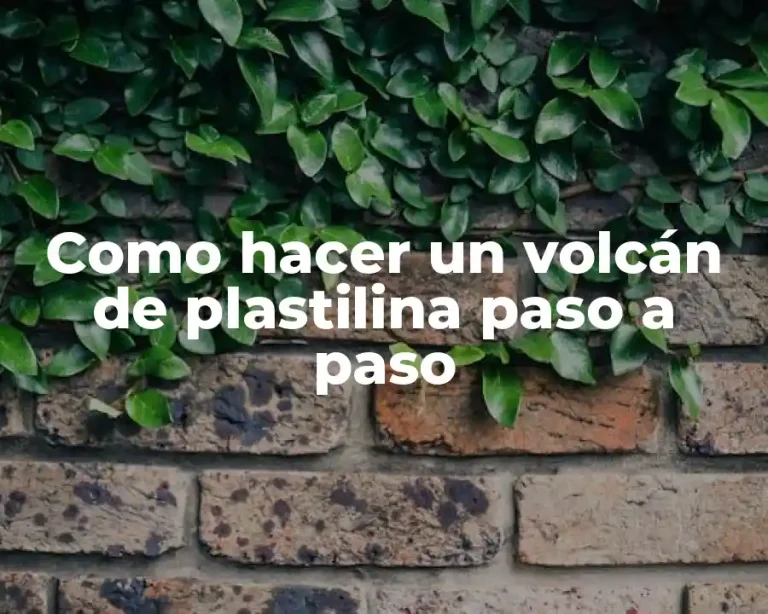 Como hacer un volcán de plastilina paso a paso