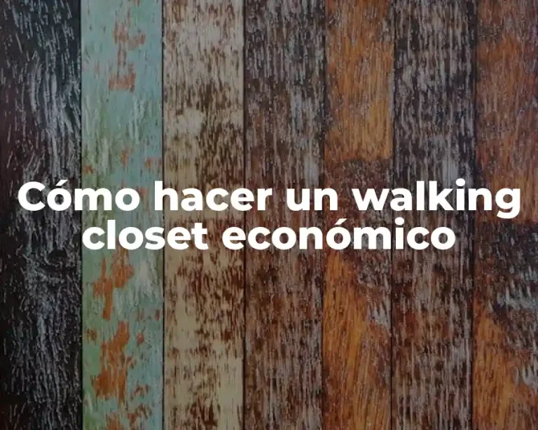 Cómo hacer un walking closet económico