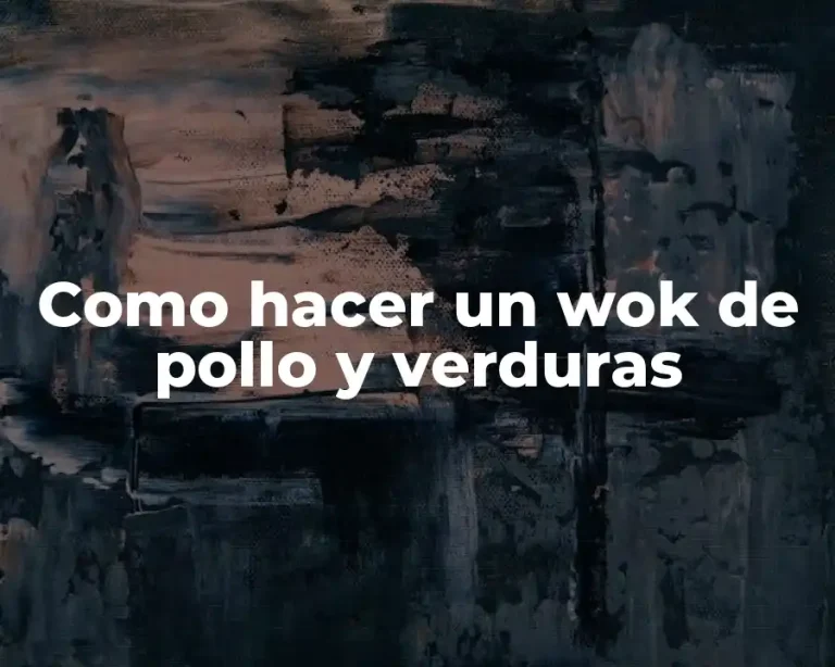 Como hacer un wok de pollo y verduras