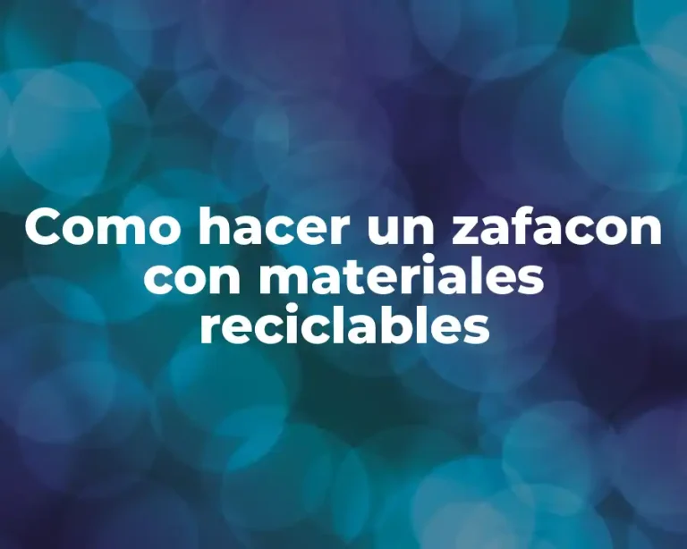 Como hacer un zafacon con materiales reciclables