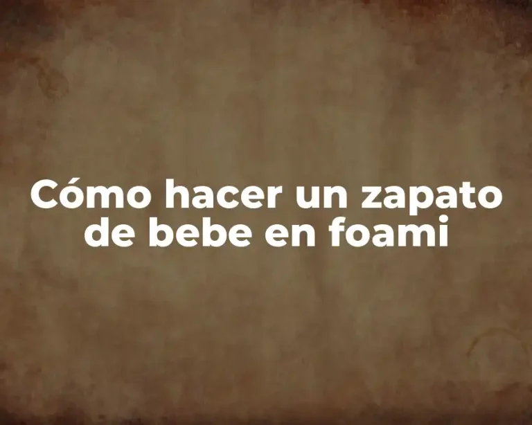 Cómo hacer un zapato de bebe en foami