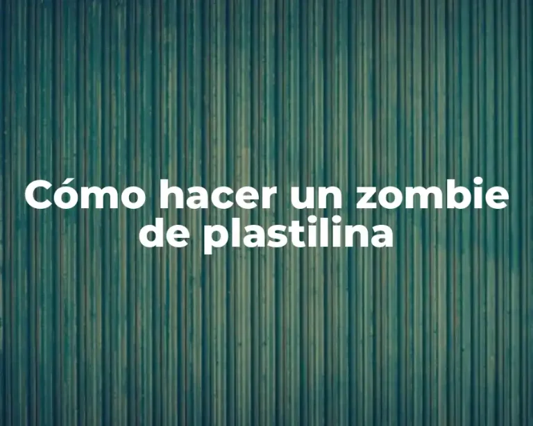 Cómo hacer un zombie de plastilina
