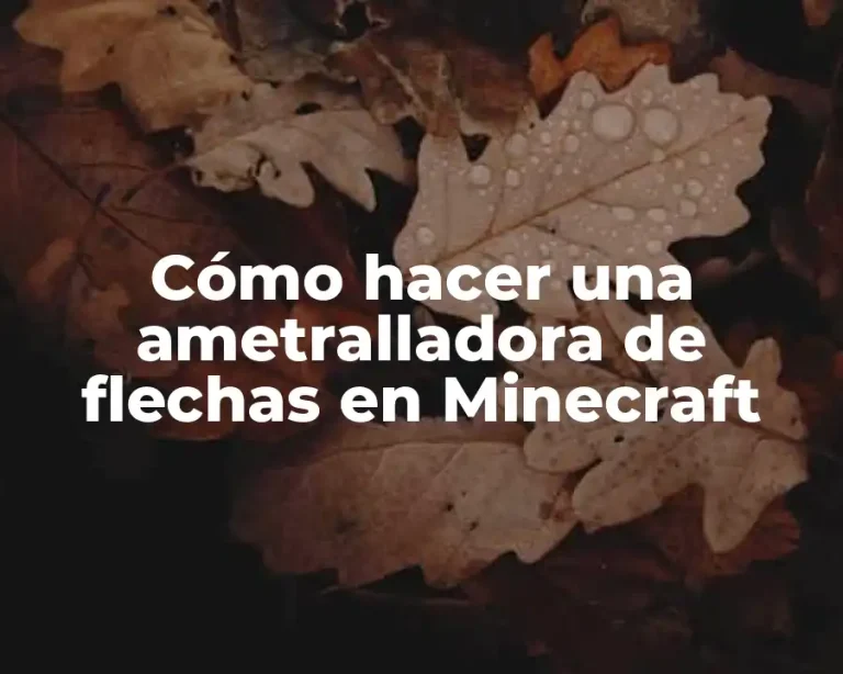 Cómo hacer una ametralladora de flechas en Minecraft