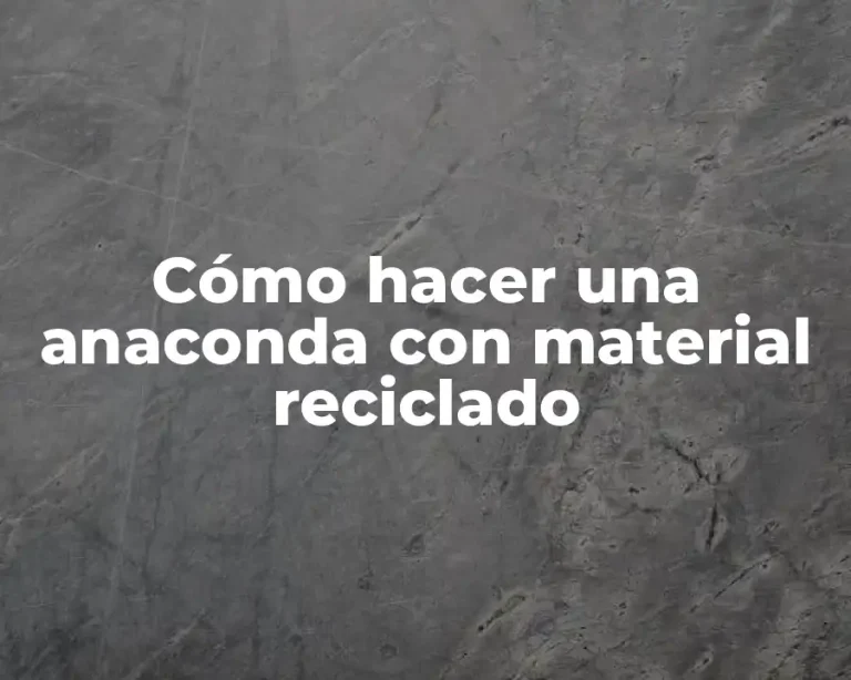 Cómo hacer una anaconda con material reciclado