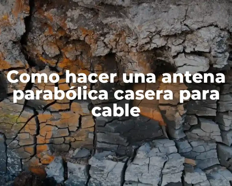 Como hacer una antena parabólica casera para cable