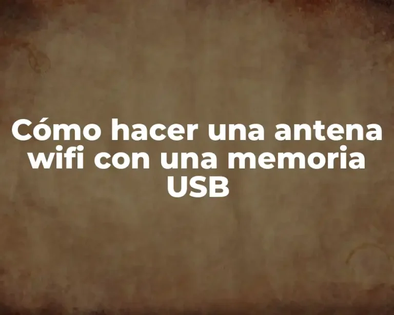 Cómo hacer una antena wifi con una memoria USB