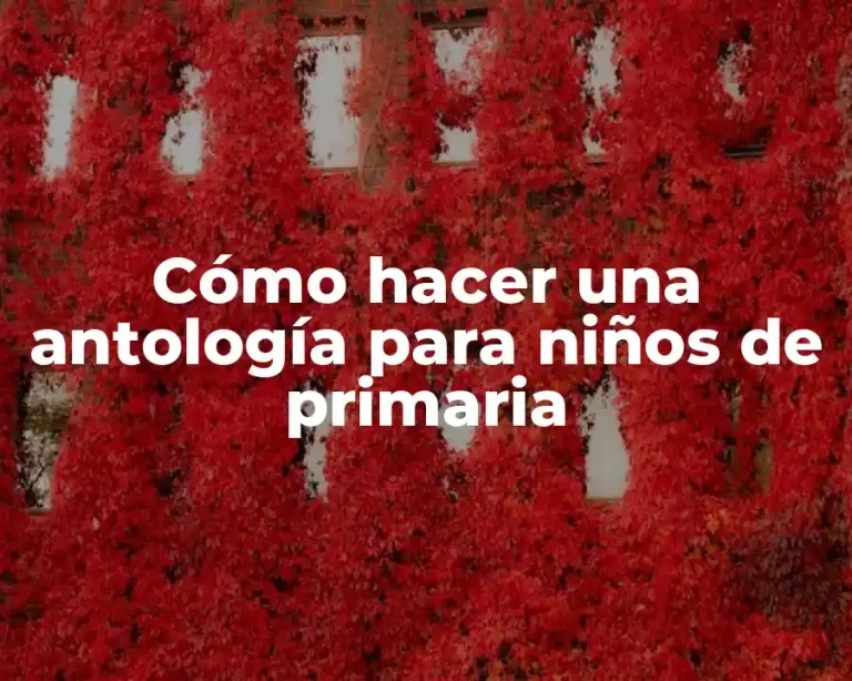 Cómo hacer una antología para niños de primaria