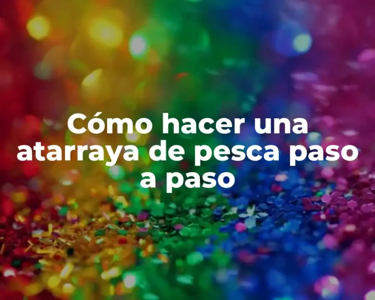 Cómo hacer una atarraya de pesca paso a paso